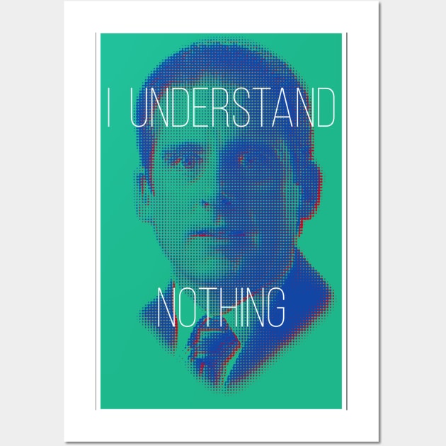 I Understand Nothing v2 Wall Art by BluPenguin